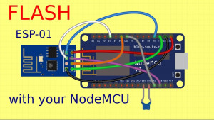 Flash ESP-01 with your NodeMCU